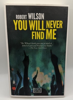 You Will Never Find Me By Wilson, Robert