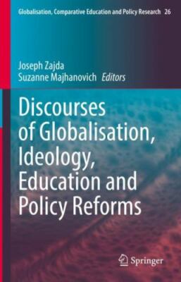 Discourses of Globalisation, Ideology, Education and Policy Reforms, Hardcove...