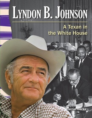 Teacher Created Materials - Primary Source Readers: Lyndon B. Johnson - A Te...
