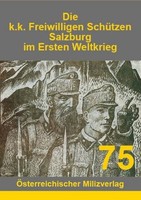 Die K.K. Freiwilligen SchüTzen Salzburg Im Ersten Weltkrieg