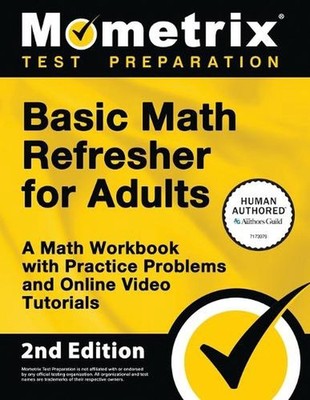 Basic Math Refresher for Adults - A Math Workbook with Practice Problems and Onl