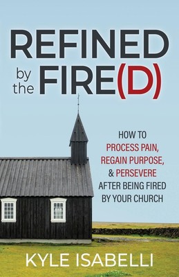 Kyle Isabelli | Refined by the Fire(d) | Taschenbuch | Englisch (2024)