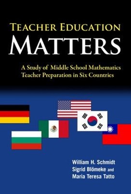 Teacher Education Matters : A Study of Middle School Mathematics