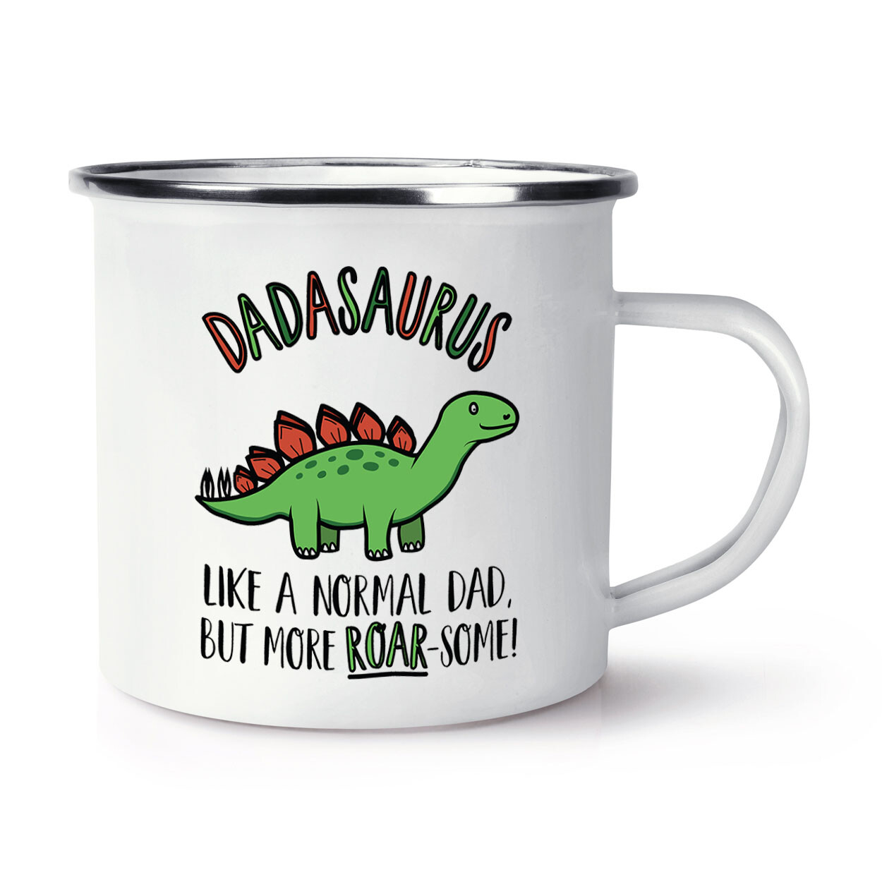 Dadasaurus Dinosaur Like A Normal Dad Roarsome Enamel Mug Cup Fathers Day Best