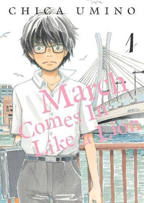 Chica Umino March Comes in Like a Lion, Volume 1 (Paperback) Sangatsu no Lion