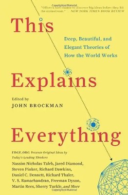This Explains Everything: Deep, Beautiful, and Elegant Theories of How the World