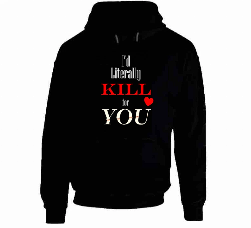 Maglietta I'd Literally Kill For You Joe Goldb Netflix regalo San Valentino