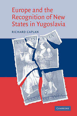 Europe and the Recognition of New States in Yugoslavia Caplan Paperback