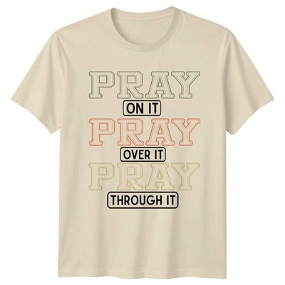 Pray On It Over Through It Faith Zitat Grafik T-Shirt