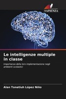 Alan Tonatiuh LóPez NiñO | Le Intelligenze Multiple In Classe | Taschenbuch