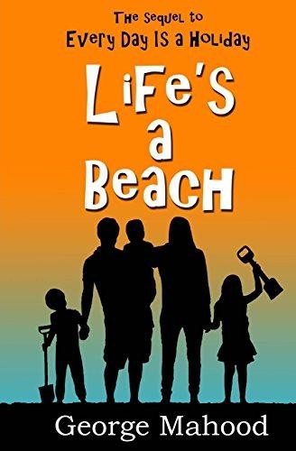 Life's a Beach: 2 (The Quirky Holiday Adventures Series) - Mahood, George