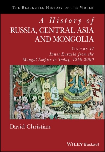 A History of Russia, Central Asia and Mongolia – Volume II – Inner Eurasia from…