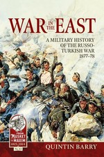 War in the East: A Military History of the Russo-Turkish War 1877-78 by Quintin 