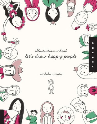 Sachiko Umoto | Illustration School: Let's Draw Happy People | Taschenbuch
