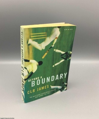 Beyond a Boundary C L R JAMES 2000