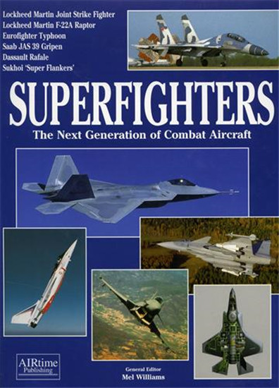 Williams,Mel. - Superfighters. The Next Generation of combat Aircraft.