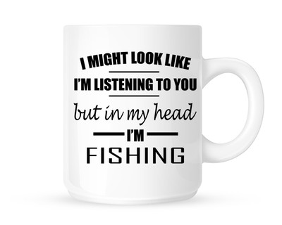 I Might Look Like I'm Listening But In My Head I'm Fishing - Tee-/Kaffeetasse