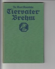 Tiervater Brehm, Dr. Kurt Floericke,Kosmos,Abbildungen,Stuttgart,1929