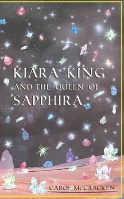 KIARA KING and the QUEEN OF SAPPHIRA by C.A. McCracken Paperback Book