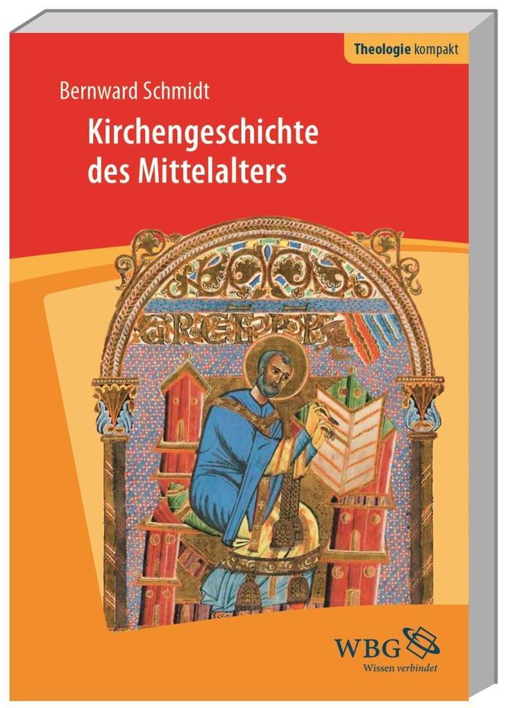 Kirchengeschichte des Mittelalters | Bernward Schmidt | 2017 | deutsch - Herder Verlag GmbH