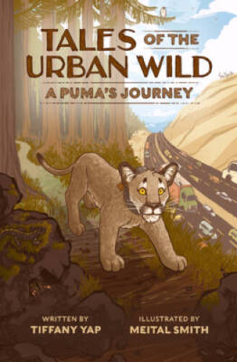 Tales of the Urban Wild: A Pumas Journey - Paperback By Yap, Tiffany - GOOD