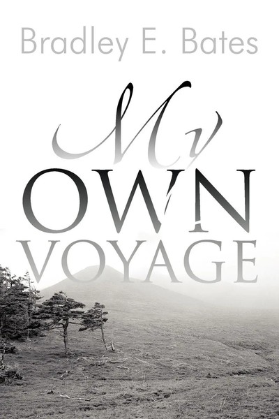 Bradley E. Bates | My Own Voyage | Taschenbuch | Englisch (2011) | AuthorHouse-image