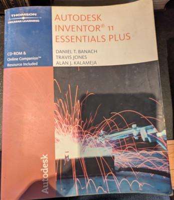 Autodesk Inventor 11 Essentials Plus [With CD-ROM] - Daniel T. Banach 
