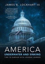 America: Underwater and Sinking by James B. Lockhart, III Hardcover Book