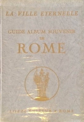 La ville eternelle. Guide - Album - Souvenir dune visite rapide de Rome. Plus de