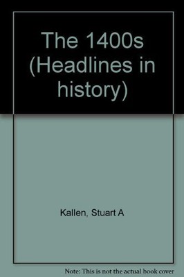 The 1400s (Headlines in histor - GOOD