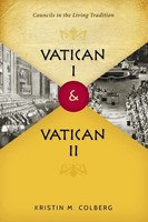 Vatican I And Vatican II Councils In The Living Tradition Kristin M Colberg Buch