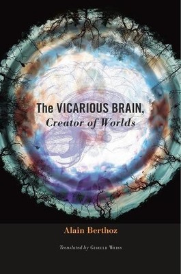 The Vicarious Brain, Creator of Worlds - 9780674088955