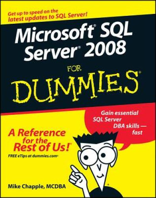 Microsoft SQL Server 2008 For Dummies (For Dummies (Computer/Tech)) - GOOD
