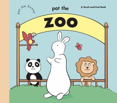 Pat the Zoo [Pat the Bunny] [Touch-and-Feel]