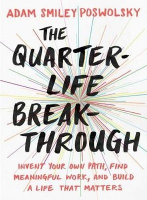 Adam Smiley Poswolsky The Quarter Life Breakthrough (Taschenbuch)