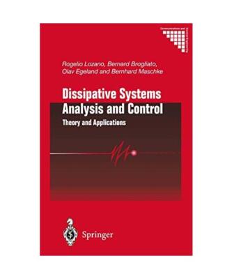 Dissipative Systems Analysis and Control: Theory and Applications, R. Lozano, B.