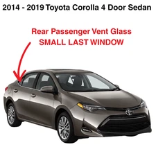 Fits 2014-2019 Toyota Corolla Sedan Passenger Side Right Rear Vent Window Glass