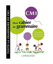 Petit cahier de grammaire LAROUSSE CM1: Grammaire, orthographe, conjugaison, voc