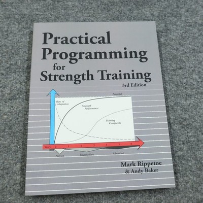 Practical Programming for Strength Training 3rd Edition Andy Baker Mark Rippetoe