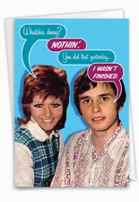 1 Funny Birthday Greeting Card - Bday Was Not Finished - w/ Envelope, US-Made