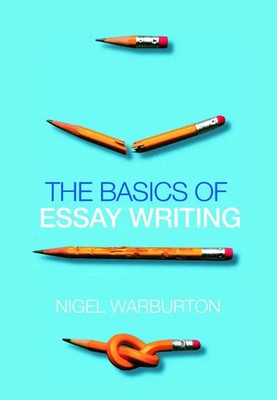 The Basics of Essay Writing Nigel Warburton Taschenbuch Englisch 2007