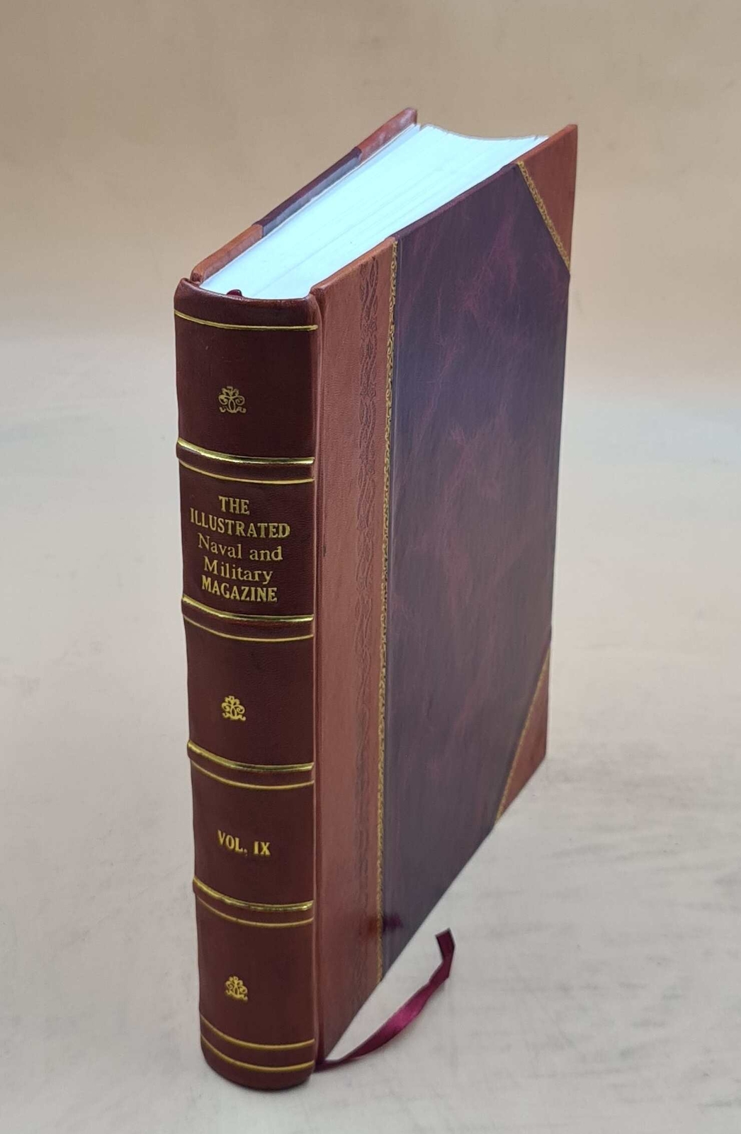 The Illustrated Naval And Military Magazine. Volume V.9 1888 1888 [Leather Bound