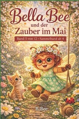 Bella Bee: und der Zauber im Mai by B. Bee (German) Paperback Book