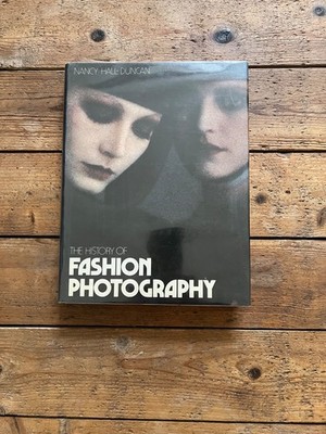 The History of Fashion Photography  - Nancy Hall-Duncan