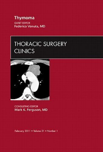 Thymoma, An Issue of Thoracic Surgery Clinics Venuta Hardback Volume 21-1