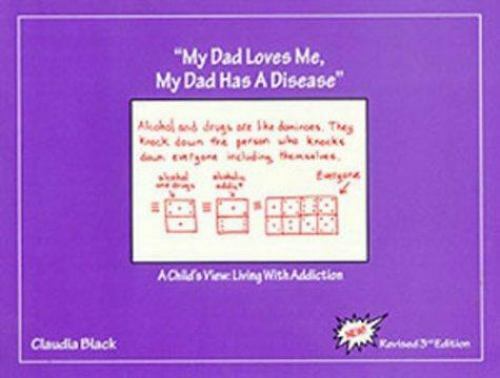 "My Dad Loves Me, My Dad Has a Disease" A Child's View: Living with Addiction - Afbeelding 1 van 1