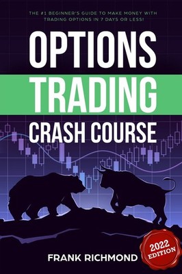 Options Trading Crash Course: The #1 Beginner's Guide to Make Money with Tra...