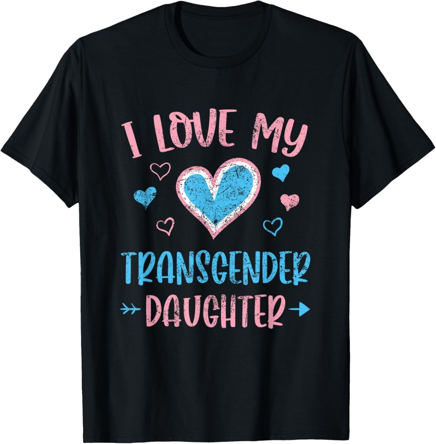 I Love My Transgender Daughter Transsexual Trans Parents T-Shirt