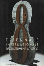 Triennale Internazionale degli strumenti ad arco - AA.VV. (Leonardo Arte)