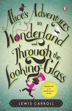 Alice's Adventures in Wonderland and Through the Looking-Glass by Lewis Carroll